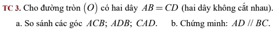 SOLVED: TC 3. Cho Ä‘Æ°á» Ng TrÃ²n (O) CÃ³ Hai Ä‘Æ°á» Ng AB = CD (hai Ä ...