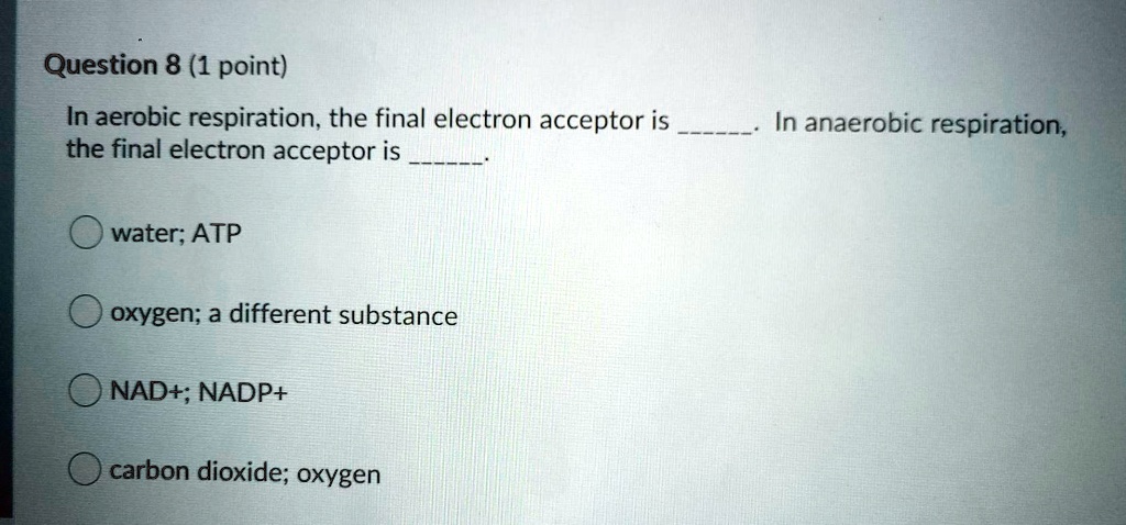 solved-question-8-1-point-in-aerobic-respiration-the-final-electron