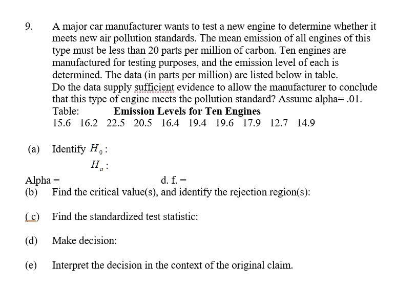 SOLVED: A Major Car Manufacturer Wants To Test A New Engine To ...