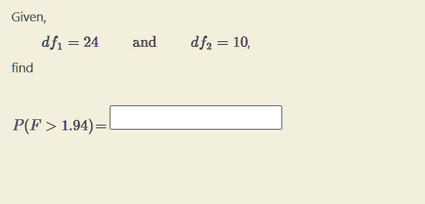 given df1 24 find and df2 10 pf 194 41489