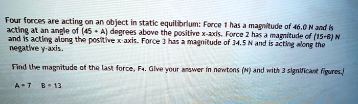 SOLVED: Four forces are acting on an object in static equilibrium ...