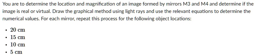 SOLVED: You are to determine the location and magnification of an image ...