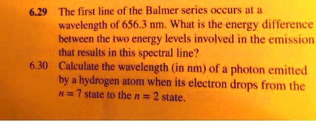 SOLVED: 6.29 The First Line Of The Balmer Series Occurs At A Wavelength ...