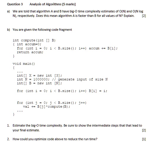 SOLVED: Question 3: Analysis of Algorithms [5 marks] a) We are told ...