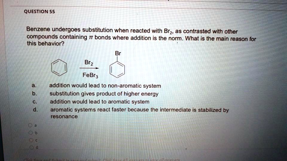 SOLVED: Benzene undergoes substitution when reacted with Br2, as ...