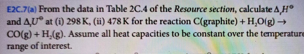 From the data in Table 2C.4 of the Resource section, calculate ΔH ...