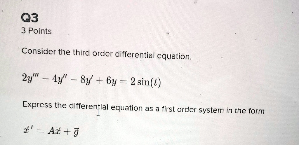 SOLVED: Consider the third order differential equation 2y”-4y'-8y'+6y ...