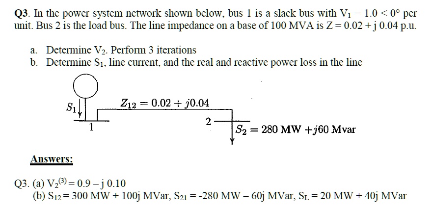 Q3. In the power system network shown below, bus 1 is a slack bus with ...
