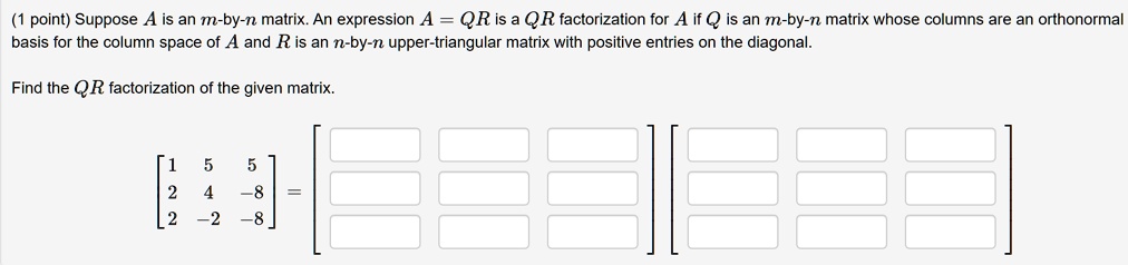 point suppose a is an m by n matrix an expression a qr is a qr ...