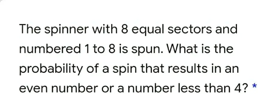 SOLVED: The spinner with 8 equal sectors and numbered 1 to 8 is spun ...