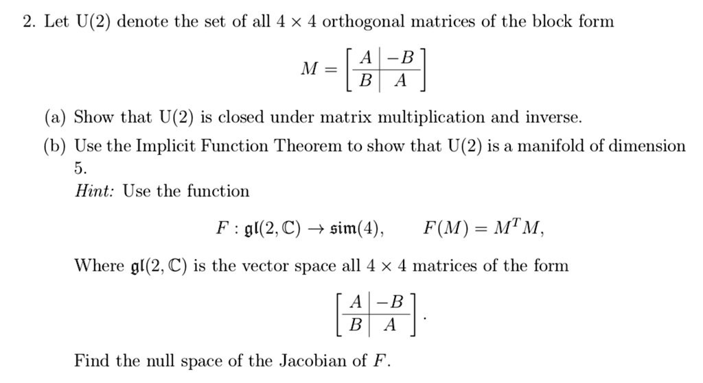 SOLVED Let U(2) denote the set of all 4 x 4 orthogonal matrices of the