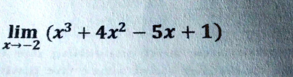 limx →-2 (x^3 + 4x^2 - 5x + 1)