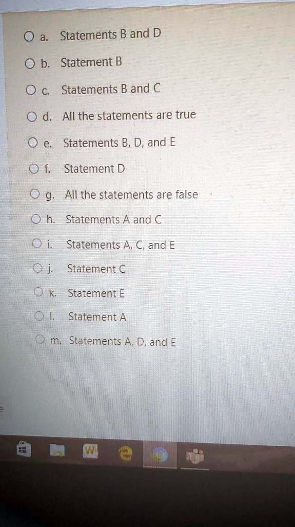 SOLVED:a. Statements B And D 0 B. Statement B Statements B And C D. AIl ...