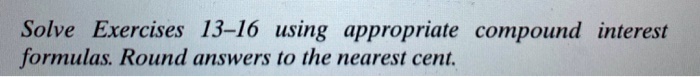 Solvedsolve Exercises 13 16 Using Appropriate Compound Interest Formulas Round Answers T0 The 1120