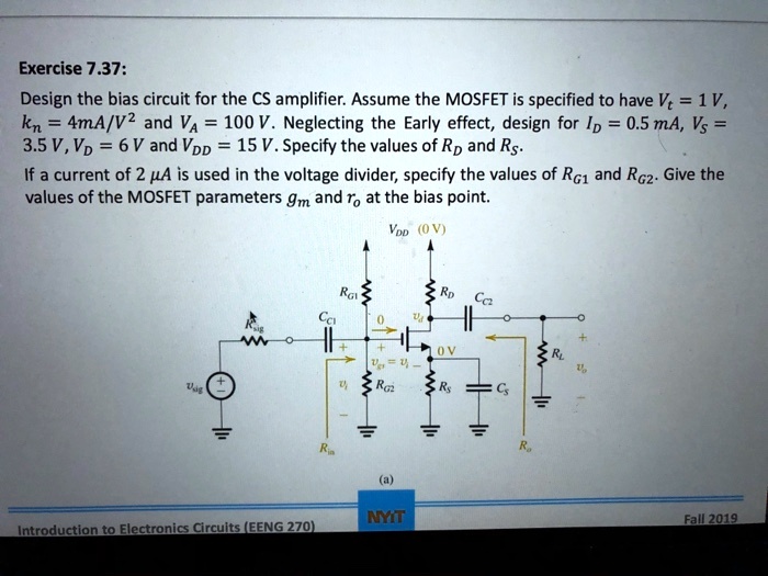 Exercise 7.37: Design the bias circuit for the CS amplifier. Assume the ...