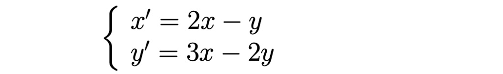 
  x' = 2x - y
  y' = 3x - 2y
