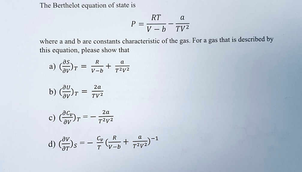 SOLVED: The Berthelot equation of state is RT P = Vb TV^2 where a