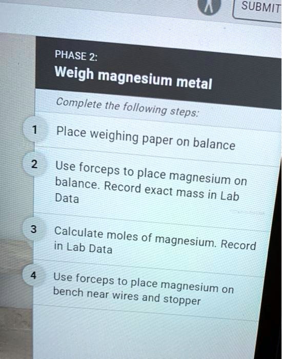 SOLVED SUBMIT PHASE 2 Weigh magnesium metal Complete the following