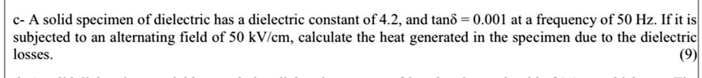 a solid specimen of dielectric has a dielectric constant of 42and tand ...