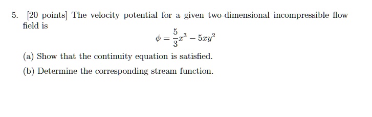 SOLVED: 5.20 points The velocity potential for a given two-dimensional ...