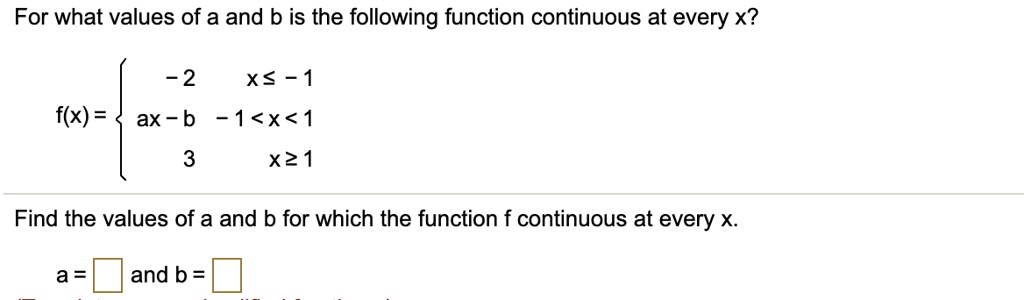 For What Values Of A And B Is The Following Function Continuous At ...