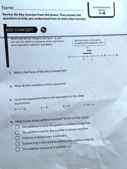 SOLVED:Name Review the Key Concept from the lesson. Then answer the questions to help you understand how read= Key " Concept: Bul Natnona" cal Mrotoc' 1-4 CONCEPT Whc subtracting integers;