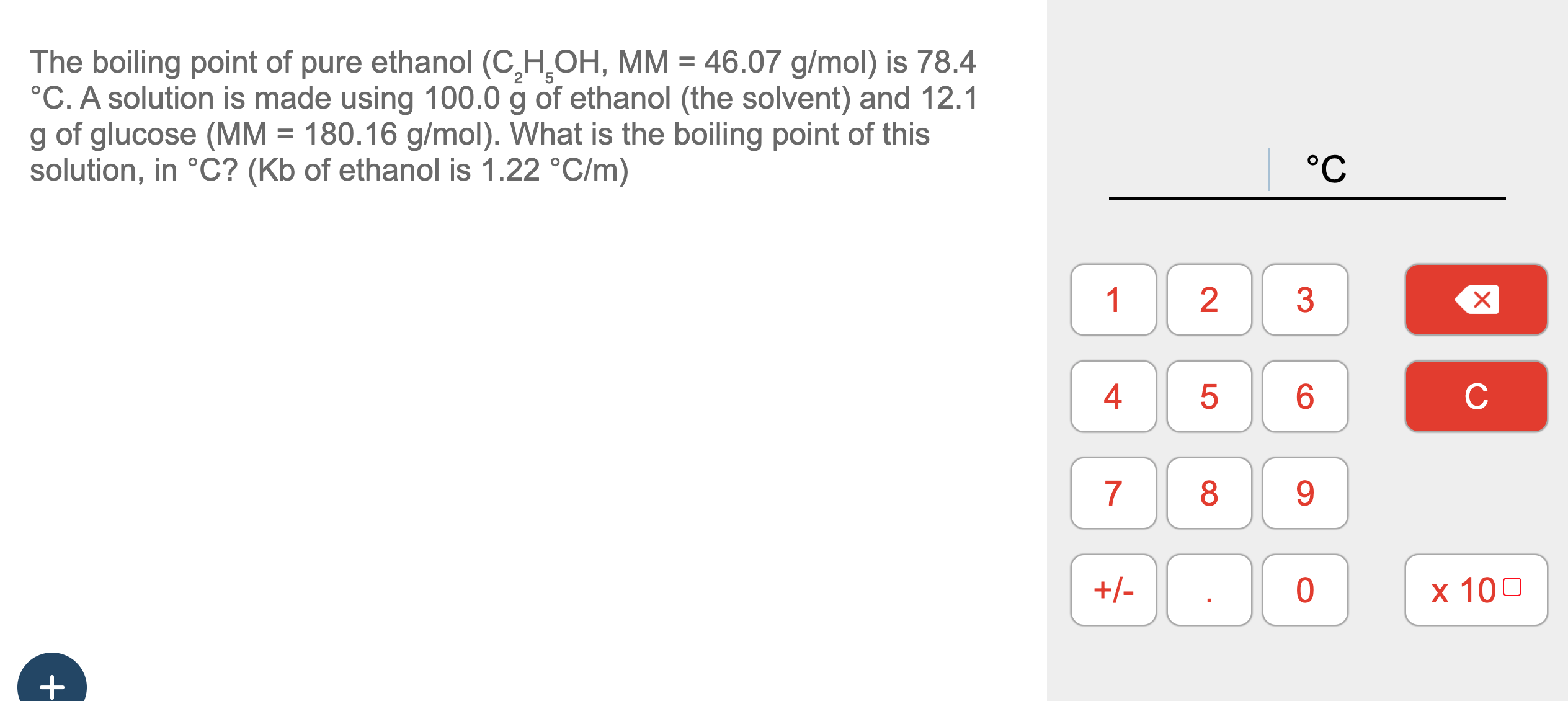 The boiling point of pure ethanol (C2H5OH, MM=46.07 g / mol) is 78.4 ^∘