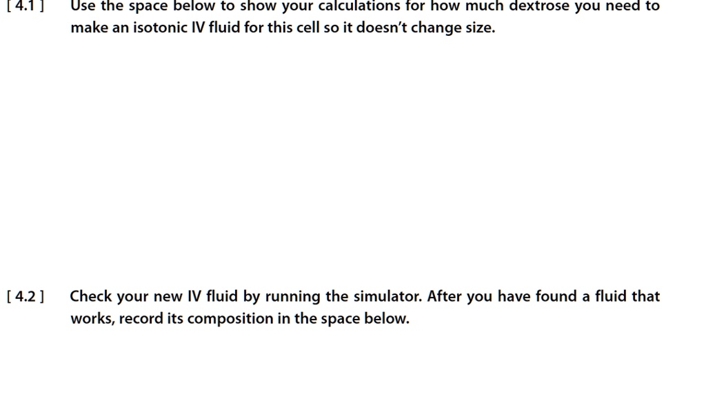 141 use the space below to show your calculations for how much dextrose you need to make an isotonic iv fluid for this cell so it doesnt change size 42 check your new iv fluid by running the 89596