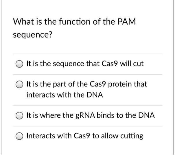 SOLVED: What is the function of the PAM sequence? It is the sequence ...