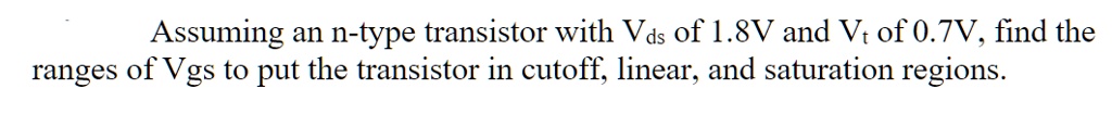 solved-assuming-an-n-type-transistor-with-vds-of-1-8v-and-vr-of-0-7v