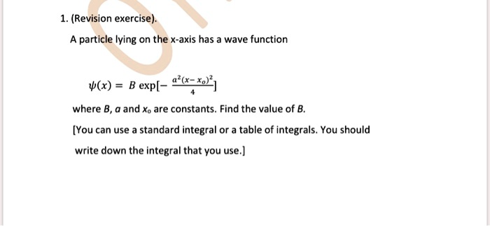 SOLVED: A particle lying on the x-axis has a wave function Ïˆ(x) = B ...