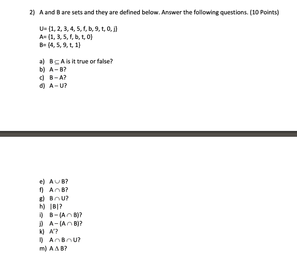 Solved 2 nd B Are Sets And They Are Defined Below Answer The Following Questions 10 Points U 1 2 3 4 5 F B 9 T 0 J A 1 3 5 F B T 0 B 4 5 9 T 1 A B Ea Is It True Or