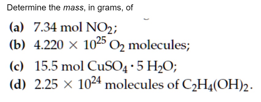 SOLVED Determine the mass in grams of a 7.34 mol NO2 b