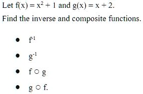 in regards to discrete structures thank you in advance let fx x 1 and gx x 2 find the inverse and composite functions f 1 f g g f 41319