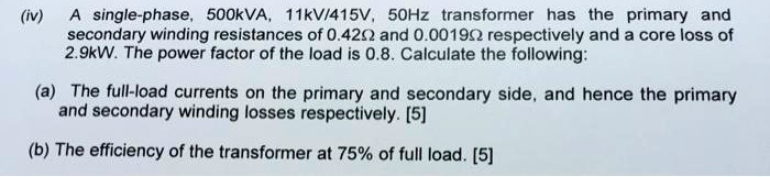 SOLVED: A single-phase, 500 kVA, 11 kV/415 V, 50 Hz transformer has the ...