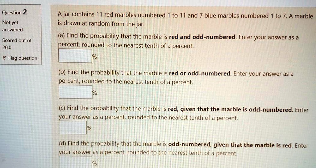 SOLVED Question 2 Ajar contains 11 red marbles numbered 1 to 11 and 7