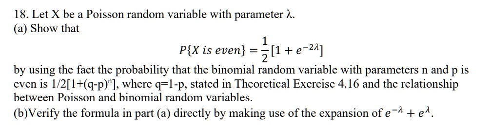 18 let x be a poisson random variable with parameter 1 show that px is even 31 e 27 by using the fact the probability that the binomial random variable with parameters n and p is even is 1 2 63864