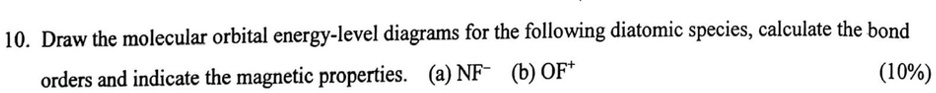 What Is A 7 Out Of 10 Grade Draw the molecular orbital energy-level diagrams for the following