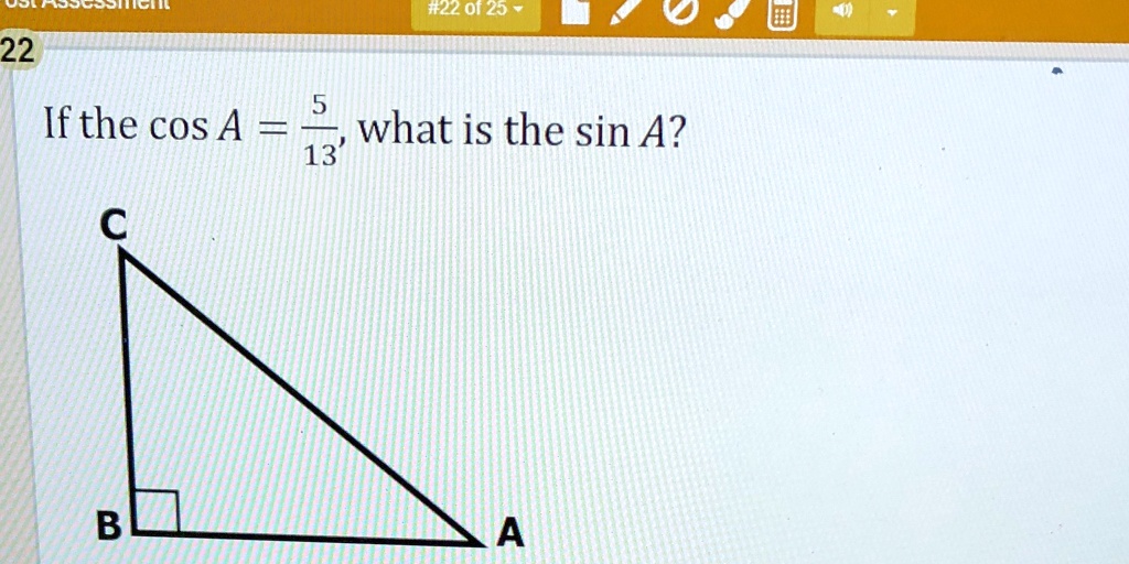 If the cos A = (5)/(13), what is the sin A?