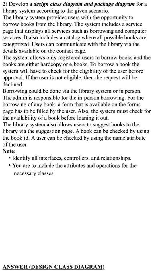 SOLVED: Develop a design class diagram and package diagram for a ...