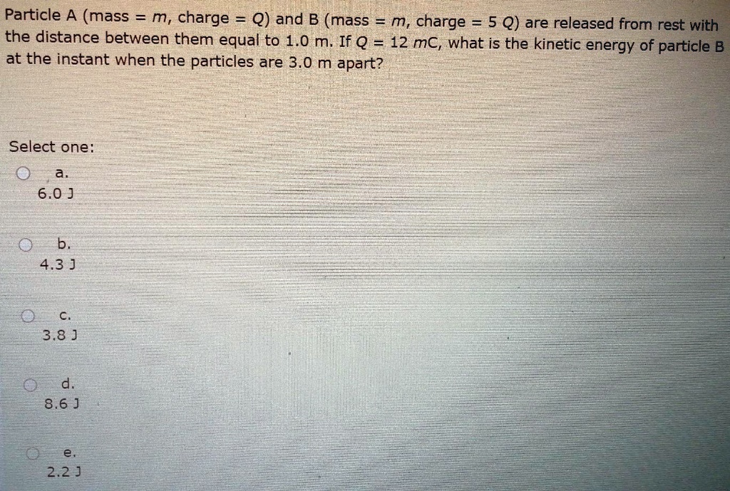 SOLVED: Particle A (mass M, Charge Q) And B (mass M, Charge =5 Q) Are ...