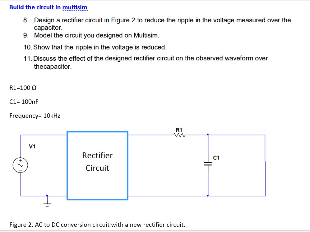 SOLVED: Build the circuit in Multisim. 8. Design a rectifier circuit in ...