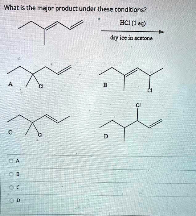 SOLVED: What is the major product under these conditions? HCI (1 eq ...