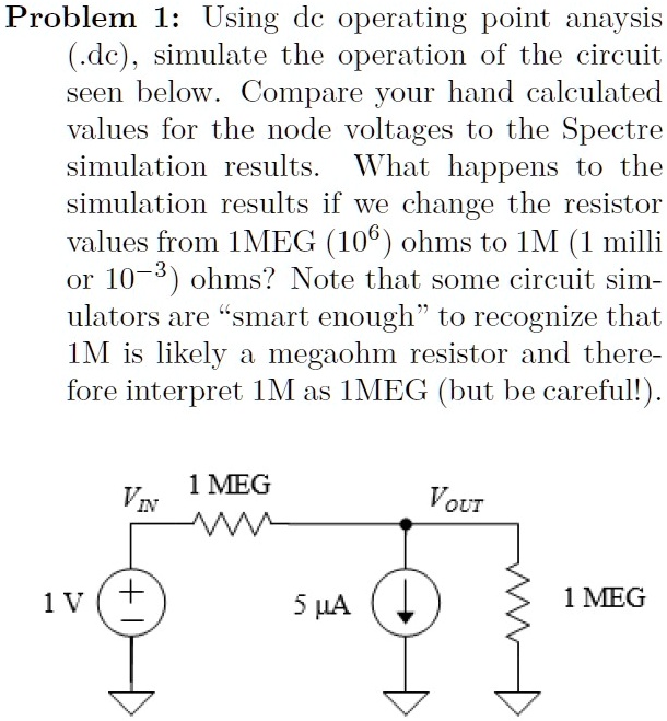 SOLVED: Problem 1: Using dc operating point analysis (.dc), simulate ...