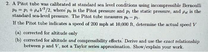 SOLVED: 2. A Pitot tube was calibrated at standard sea level conditions ...