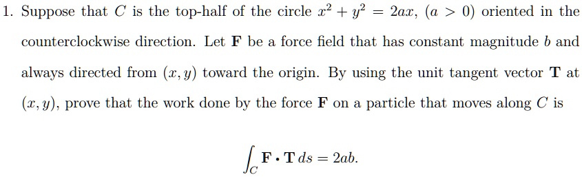 SOLVED: 1. Suppose that C is the top-half of the circle x2 + y2 = 2ax ...