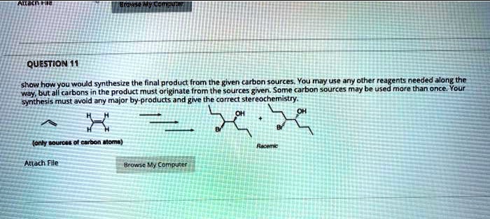 question 11 show how you would synthesize the final product rom tne ...