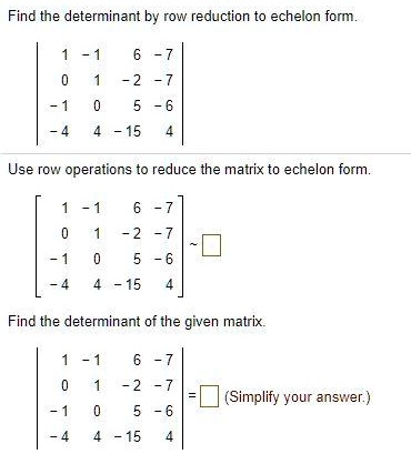 SOLVED Find the determinant by row reduction to echelon form 6