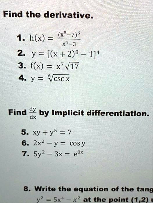 Solved Find The Derivative 1 H X 05 2 X 3 2 Y X 2 8 1 4 3 F X X V17 4 Y Vcsc X Find Dy By Implicit Differentiation Dx 5
