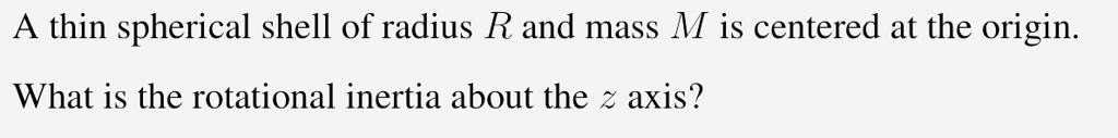 A thin spherical shell of radius R and mass M is centered at the origin ...